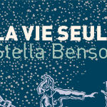 La Vie seule, roman inclassable de Stella Benson