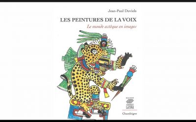 Les Peintures de la voix, le monde aztèque en images