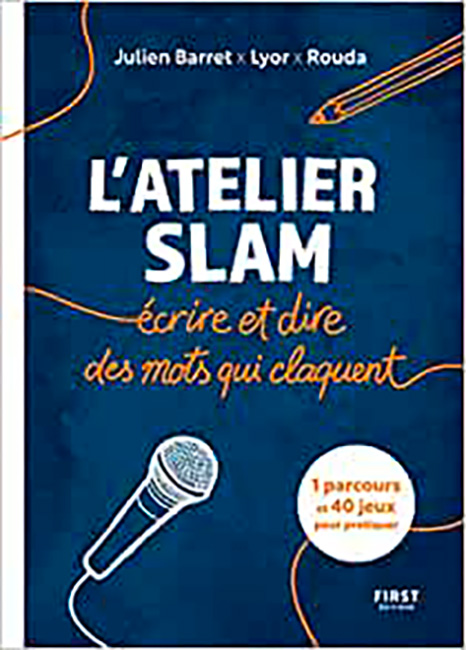 Livre : L’atelier Slam : écrire et dire des mots qui claquent (First Editions, 2023)