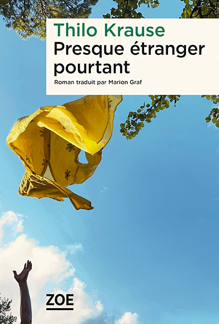 Thilo Krause, Presque étranger pourtant (Zoé 2022)