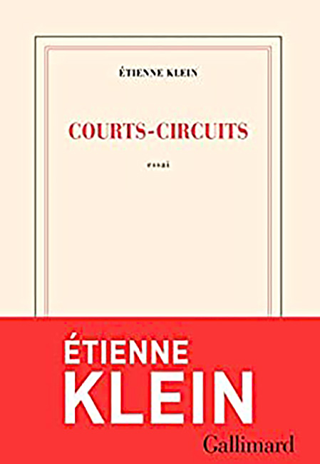 Cours-circuits d’Étienne Klein (Gallimard, avril 2023)