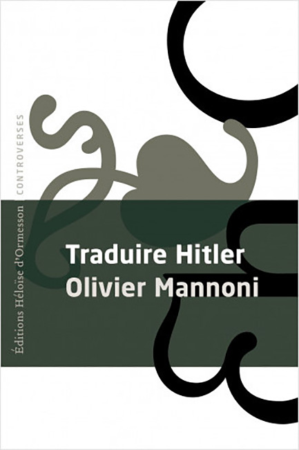 Traduire Hitler, d'Olivier Mannoni (Héloïse d'Ormesson, 2022)