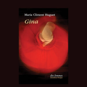 Gina, de Maria Clement Huguet, traduit du Catalan (edition des femmes Antoinette Fouquet, 2023)
