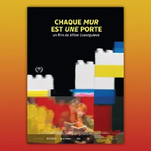 Chaque mur est une porte documentaire de Elitza Gueorguieva, 2017