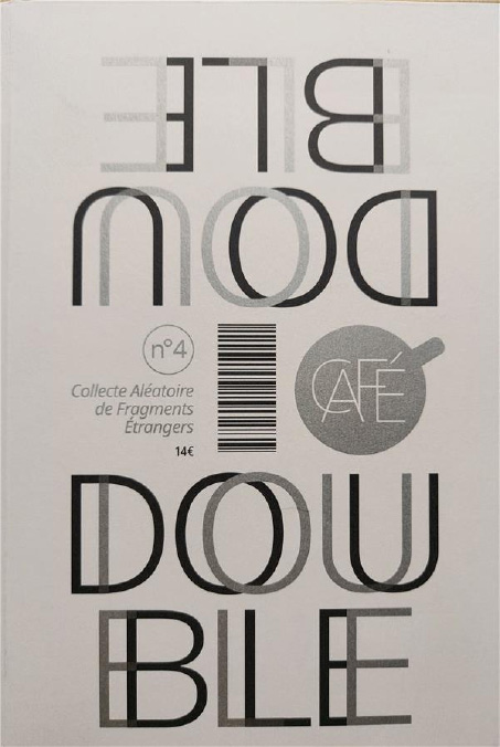 Revue CAFÉ - Collecte Aléatoire de Fragments Étrangers<br />
n°4 - Double
