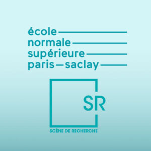 La Scène de recherche de l’ENS Paris-Saclay