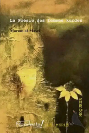 La Poésie des femmes kurdes Anthologie établie par Maram Al-Masri (Manifeste, 2023)