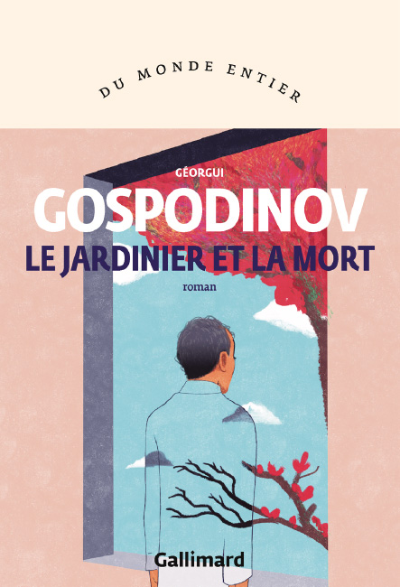 Le jardinier et la mort<br />
Gueorgui Gospodinov, traduit du bulgare par Marie Vrinat-Nikolov (Gallimard, 2025)