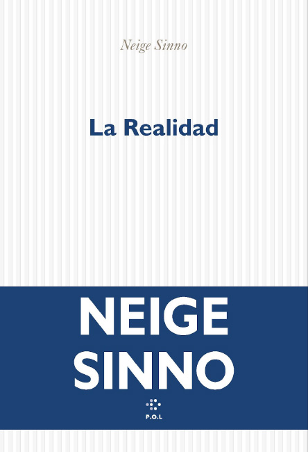 La Realidad<br />
Neige Sinno, (Seuil, 2025)