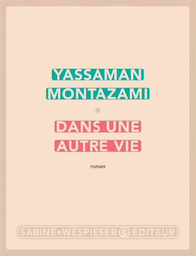 Dans une autre vie de Yassaman Montazami (Sabine Wespiezer, 2025)